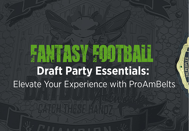 Fantasy Football Draft Party Essentials: Elevate Your Experience with ProAmBelts