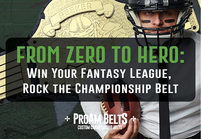 From Zero to Hero: Win Your Fantasy League, Rock the Championship Belt