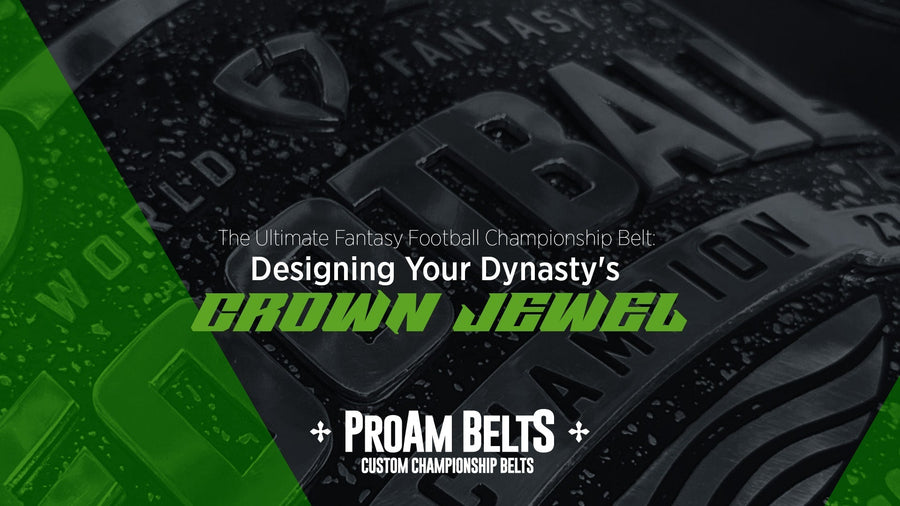 The Ultimate Fantasy Football Championship Belt: Designing Your Dynasty's Crown