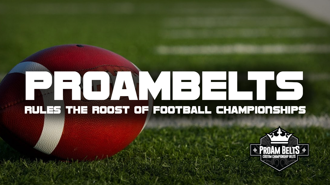 ProAmBelts Rules the Roost of Football Championships